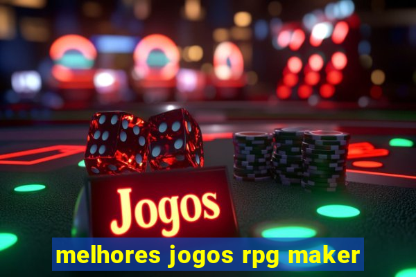 melhores jogos rpg maker