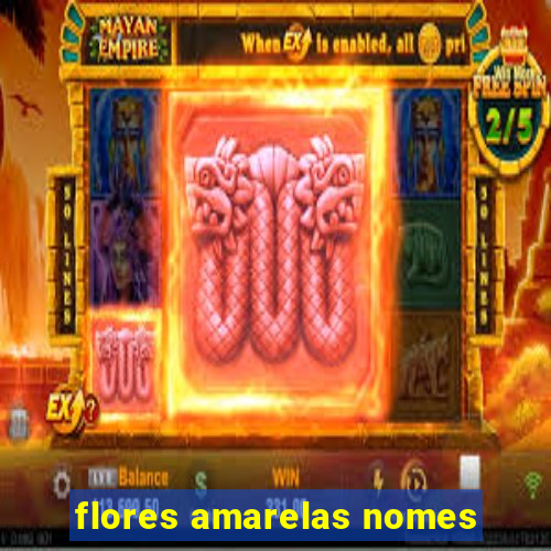 flores amarelas nomes