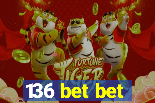 136 bet bet