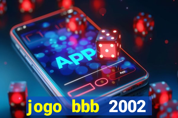 jogo bbb 2002 download android