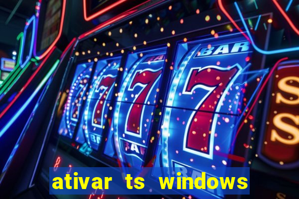 ativar ts windows server 2019 ilimitado