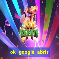 ok google abrir jogo de c****