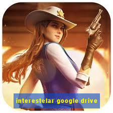 interestelar google drive