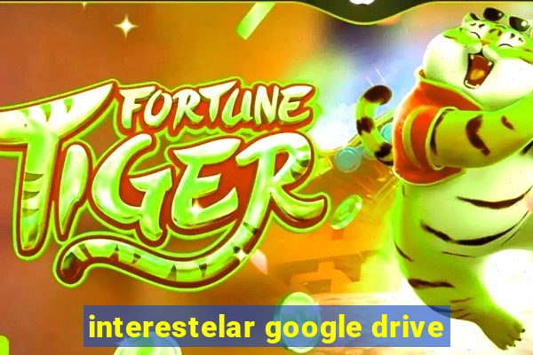 interestelar google drive