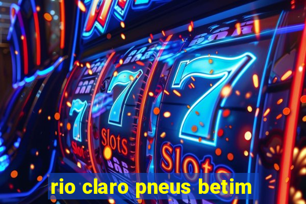 rio claro pneus betim