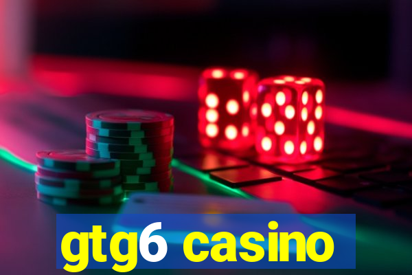 gtg6 casino