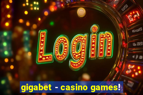 gigabet - casino games!