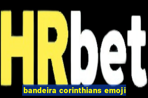 bandeira corinthians emoji