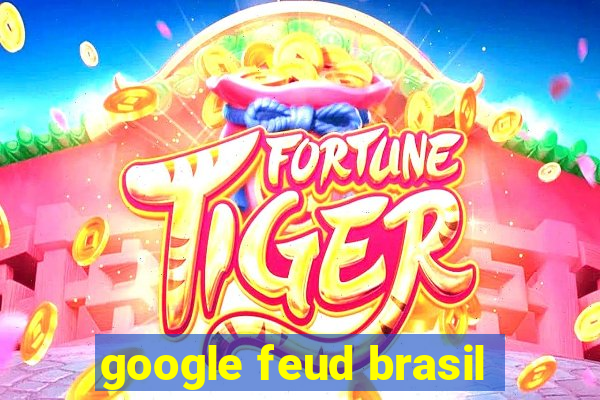 google feud brasil